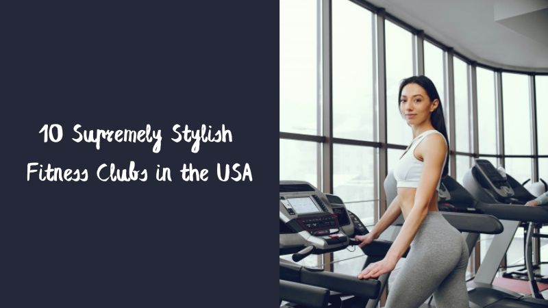 10 Supremely Stylish Fitness Clubs In The USA Real Fit Mama